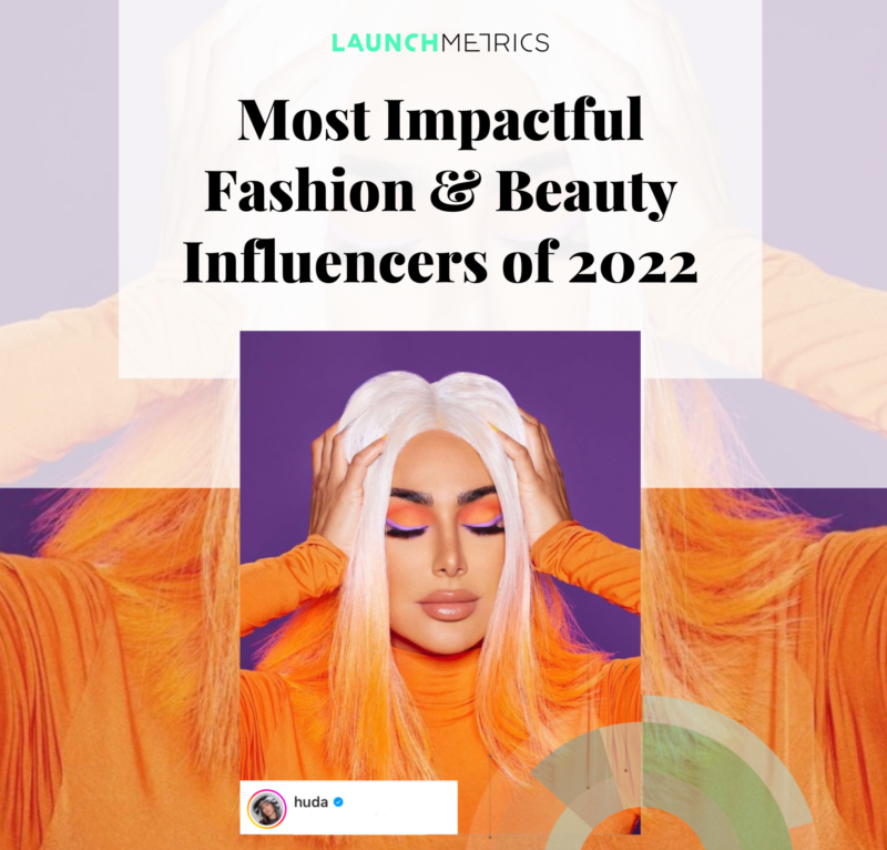 Most Impactful Fashion & Beauty Influencers in 2022