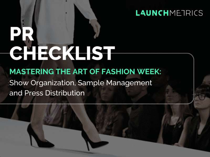 Mastering Fashion Week Coverage: A PR Checklist