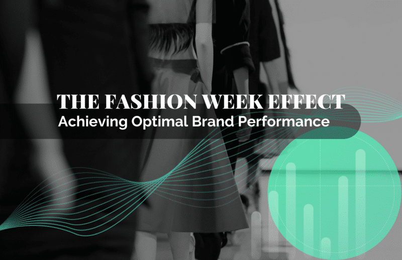 The Fashion Week Effect: Achieving Optimal Brand Performance